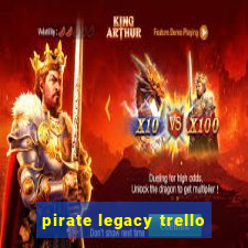 pirate legacy trello